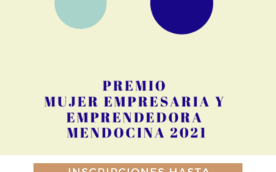 Hasta el 15 de febrero está abierta la inscripción para participar del «Premio Mujer Empresaria y Emprendedora Mendocina 2021»